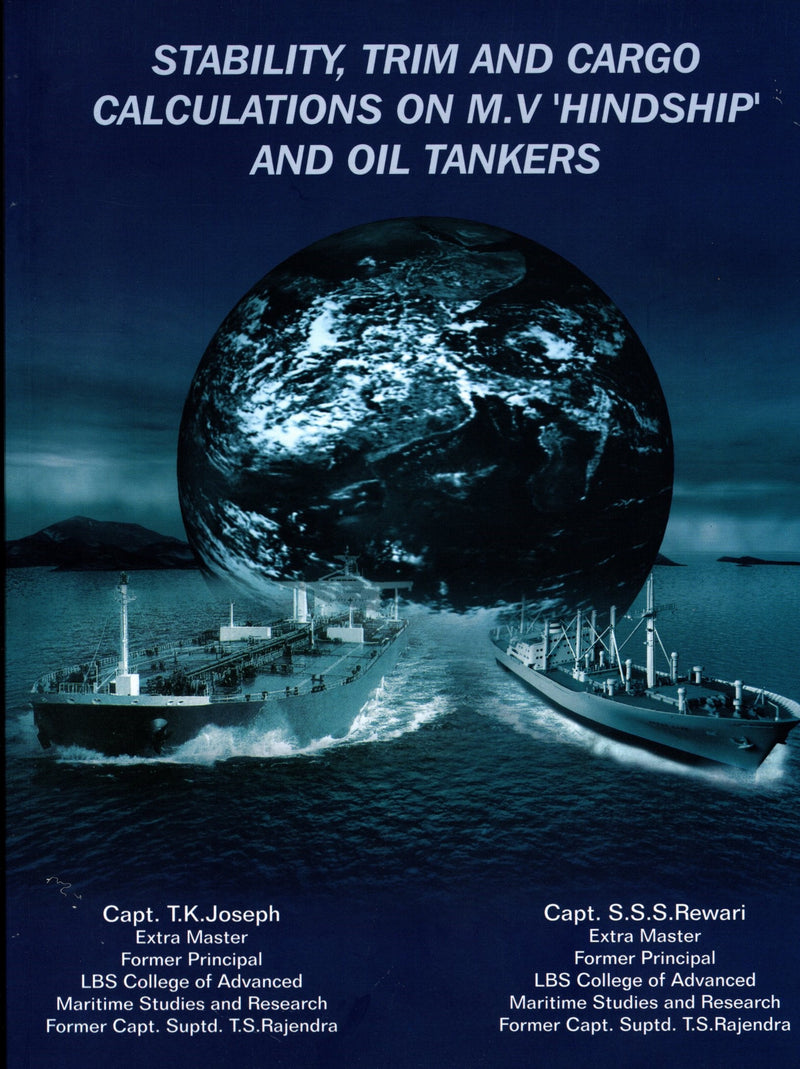Stability, Trim and Cargo Calculations on M.V 'Hindship' and oil Tankers - Capt. T.K. Joseph, Capt.S.S.S Rewari