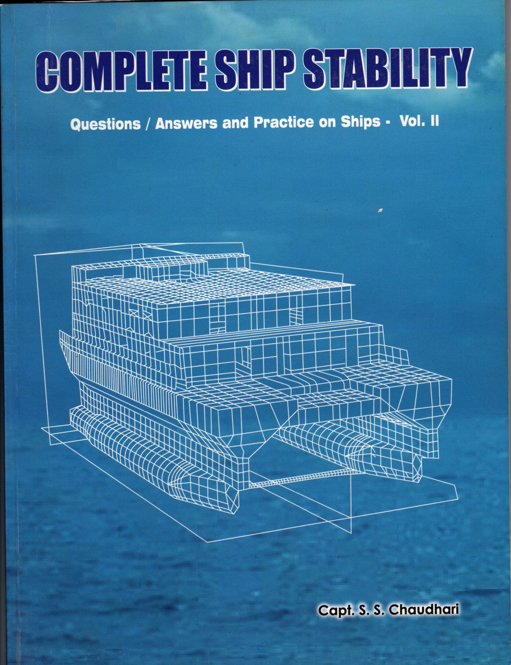 Complete ship Stability (Questions/Answers and Practice on Ships - Vol