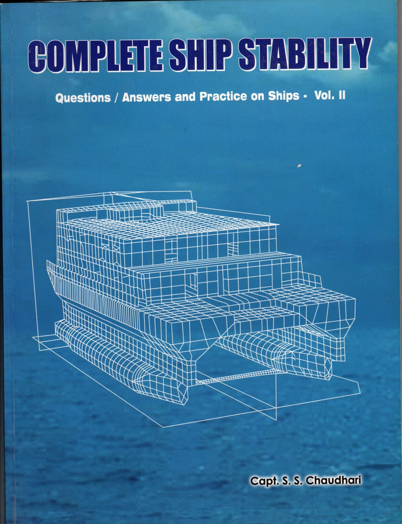 Complete ship Stability (Questions/Answers and Practice on Ships - Vol.II  -  Capt.S.S. Chaudhari