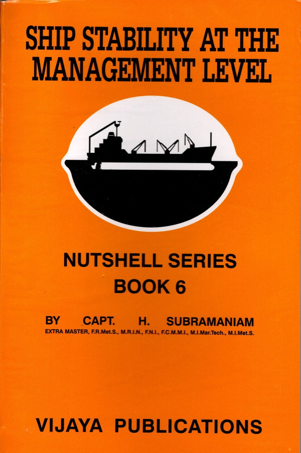 Ship Stability At The Management Level - Nutshell Series Book 6 - Capt. H. Subramaniam