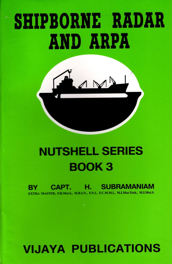 Shipborne Radar  and Arpa - Nutshell Series book 3 - Capt. H. Subramaniam