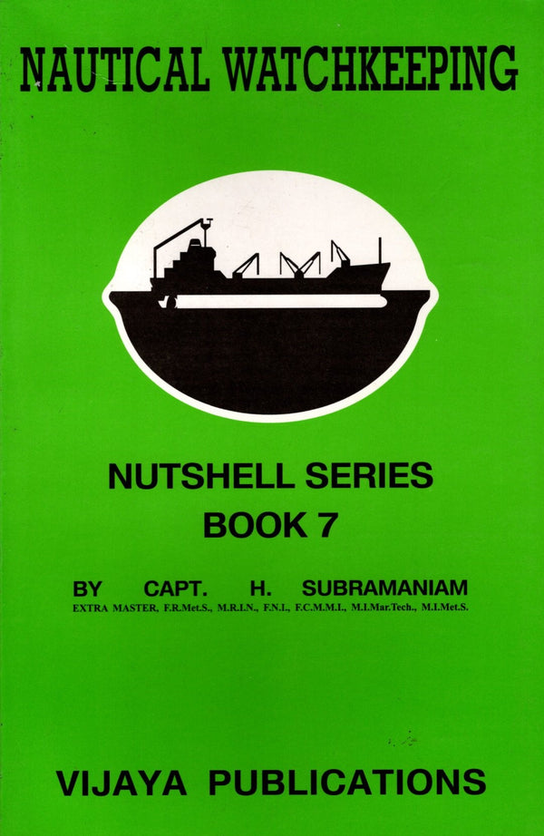 Nautical Watchkeeping - Nutshell Series Book 7 - CAPT. H. Subramaniam