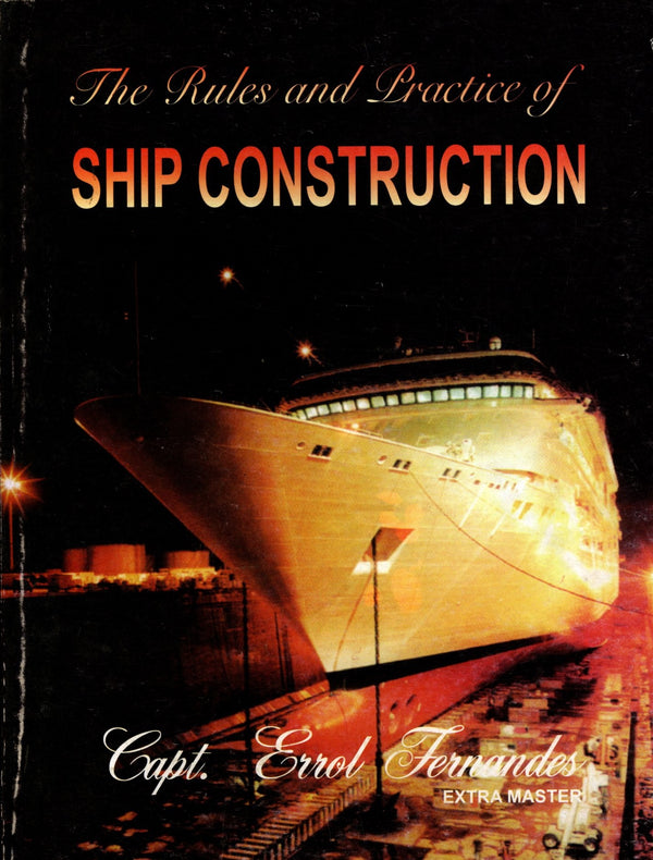 The Rules and Pratice of Ship Construction - Capt. Errol Fernandes