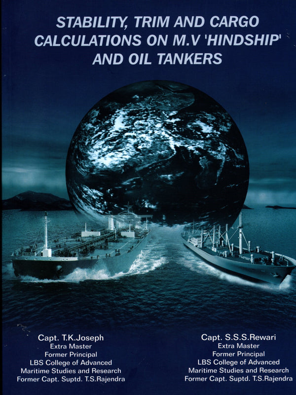 Stability, Trim and Cargo Calculations on M.V 'Hindship' and oil Tankers - Capt. T.K. Joseph, Capt.S.S.S Rewari