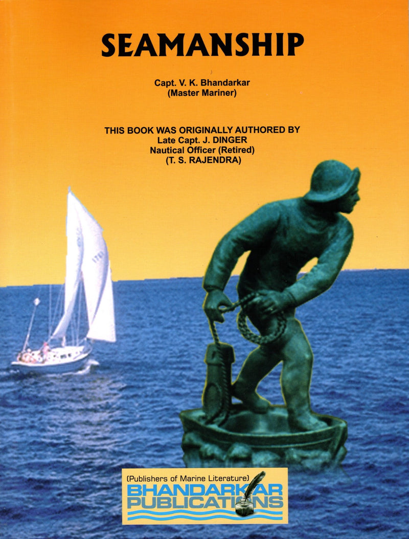 Seamanship  - Capt. V.K. Bhandarkar (originally authored by late Capt. J.Dinger, T.S. Rajendra