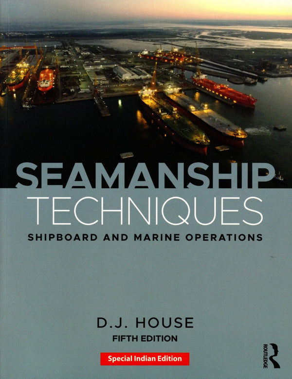 Seamanship Techniques shipboard and Marine Operations - D.J. House (5th Edition)